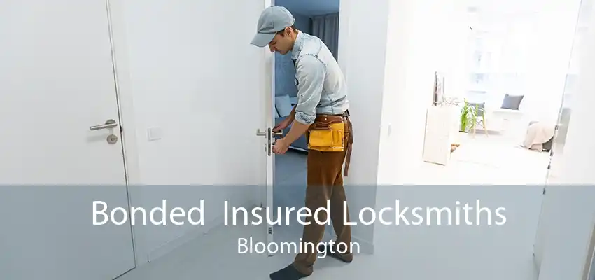 Bonded  Insured Locksmiths Bloomington