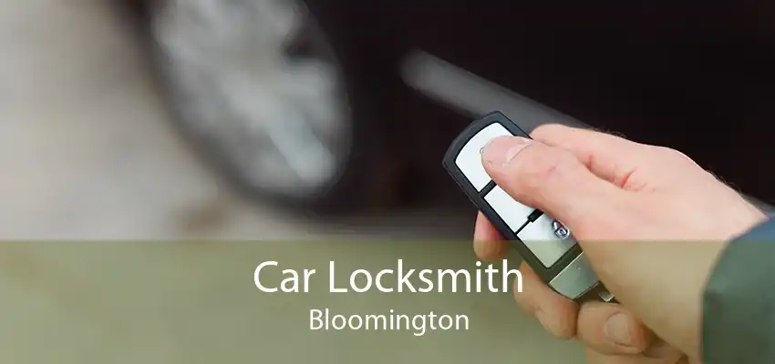 Car Locksmith Bloomington