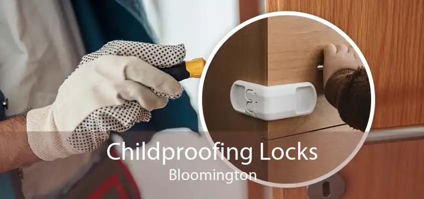 Childproofing Locks Bloomington