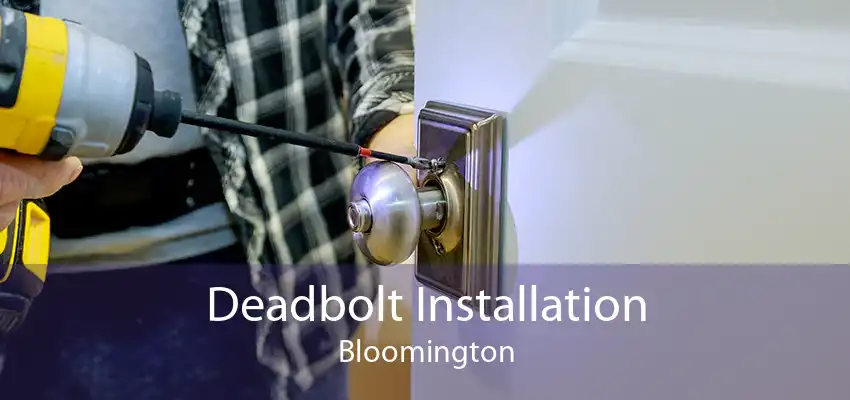 Deadbolt Installation Bloomington
