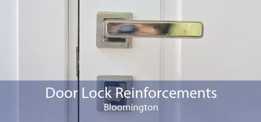 Door Lock Reinforcements Bloomington