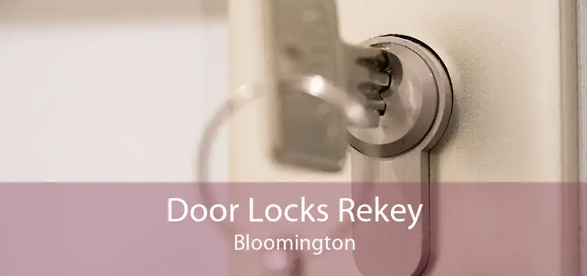 Door Locks Rekey Bloomington