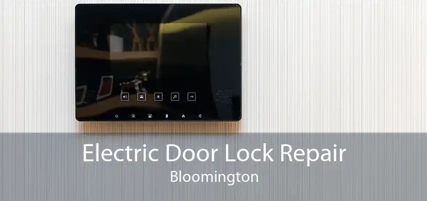 Electric Door Lock Repair Bloomington