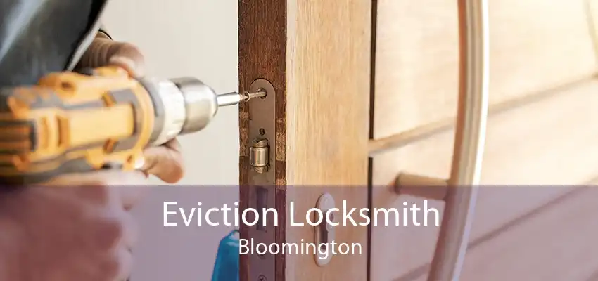 Eviction Locksmith Bloomington