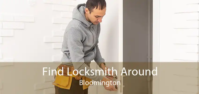 Find Locksmith Around Bloomington