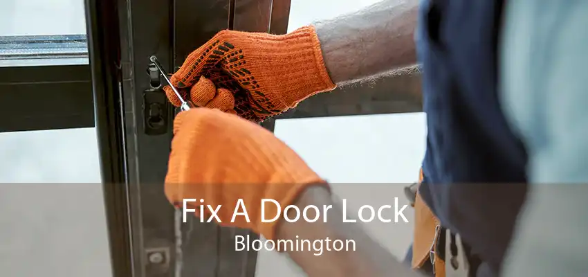 Fix A Door Lock Bloomington