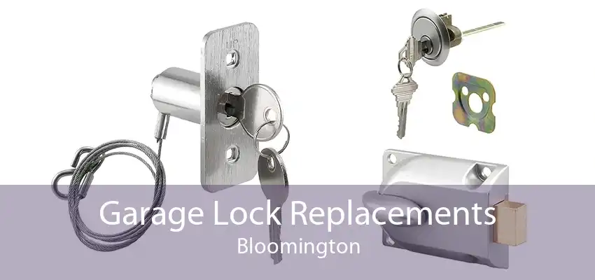 Garage Lock Replacements Bloomington