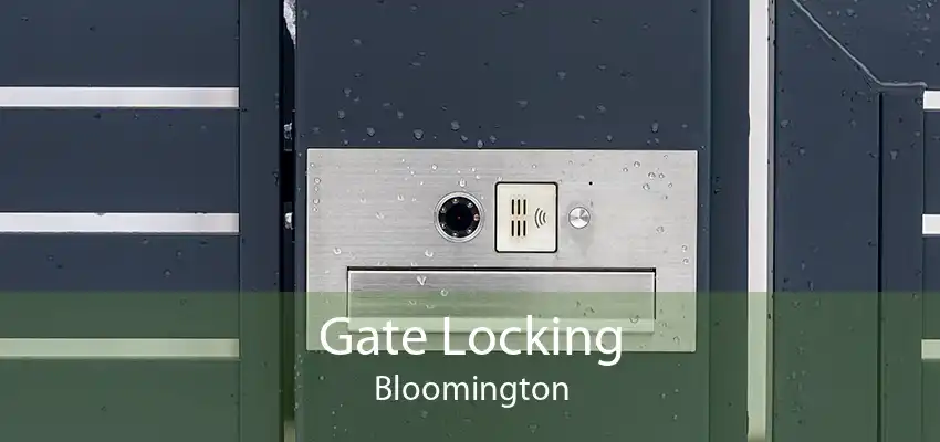 Gate Locking Bloomington