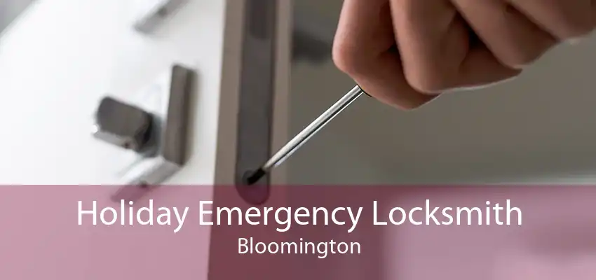 Holiday Emergency Locksmith Bloomington