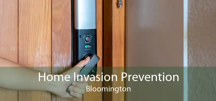 Home Invasion Prevention Bloomington