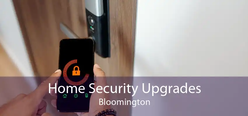 Home Security Upgrades Bloomington