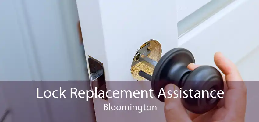 Lock Replacement Assistance Bloomington