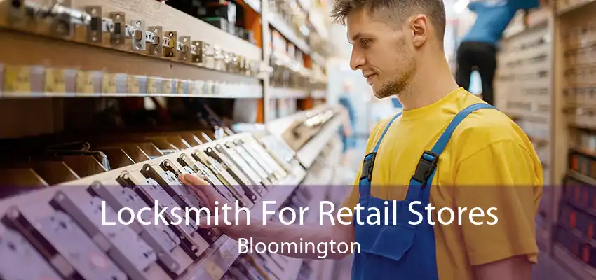 Locksmith For Retail Stores Bloomington