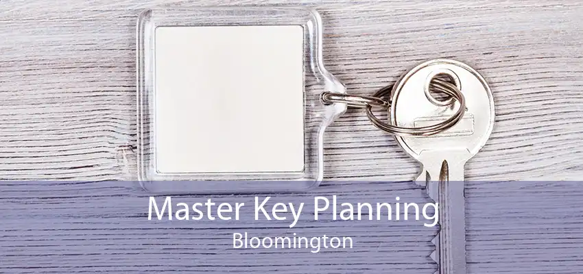 Master Key Planning Bloomington
