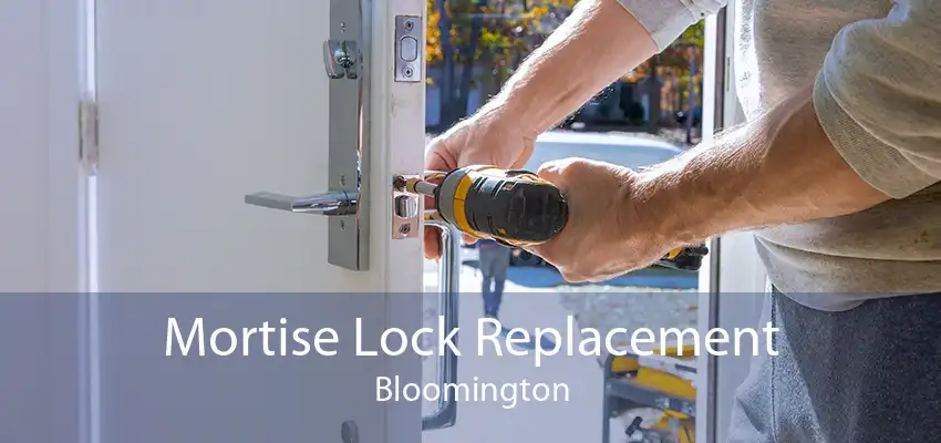 Mortise Lock Replacement Bloomington