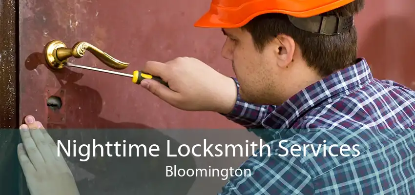 Nighttime Locksmith Services Bloomington