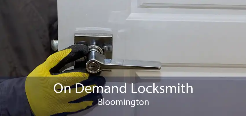 On Demand Locksmith Bloomington