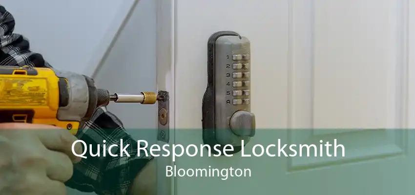 Quick Response Locksmith Bloomington