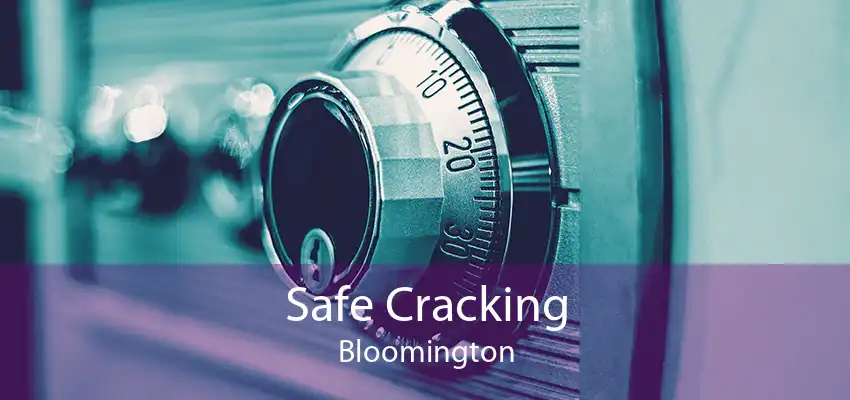Safe Cracking Bloomington