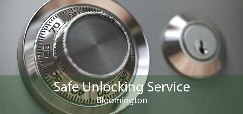 Safe Unlocking Service Bloomington
