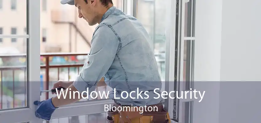 Window Locks Security Bloomington