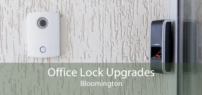 Office Lock Upgrades Bloomington